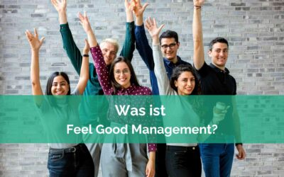 Was ist Feel Good Management?