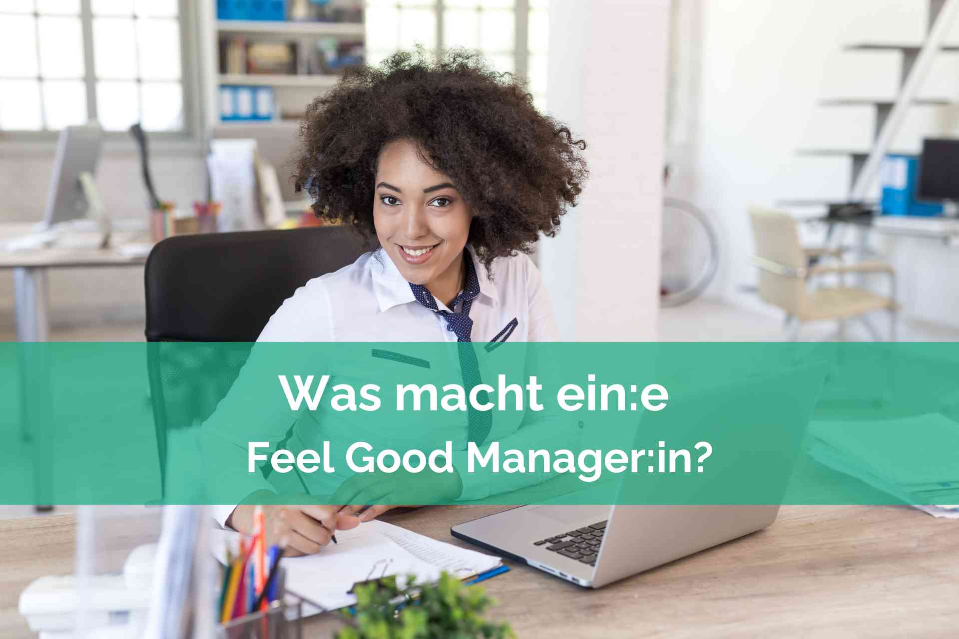 Feel Good Manager:in